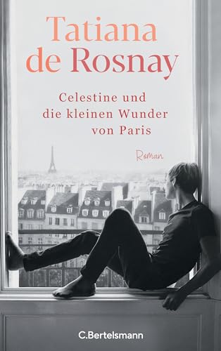 Célestine und die kleinen Wunder von Paris: Roman von C.Bertelsmann Verlag